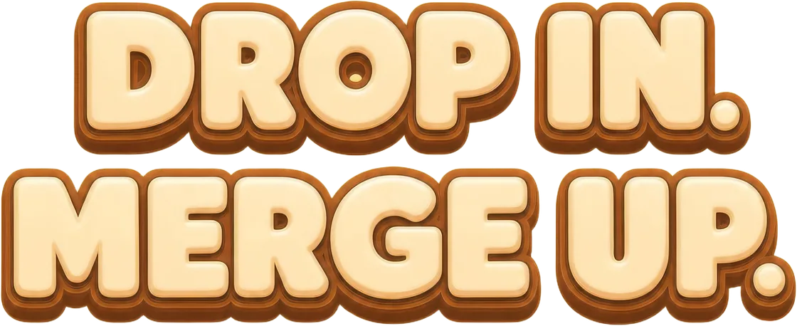 Drop in. Merge up.